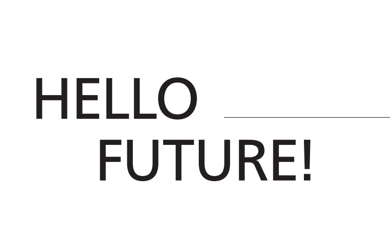 hello future